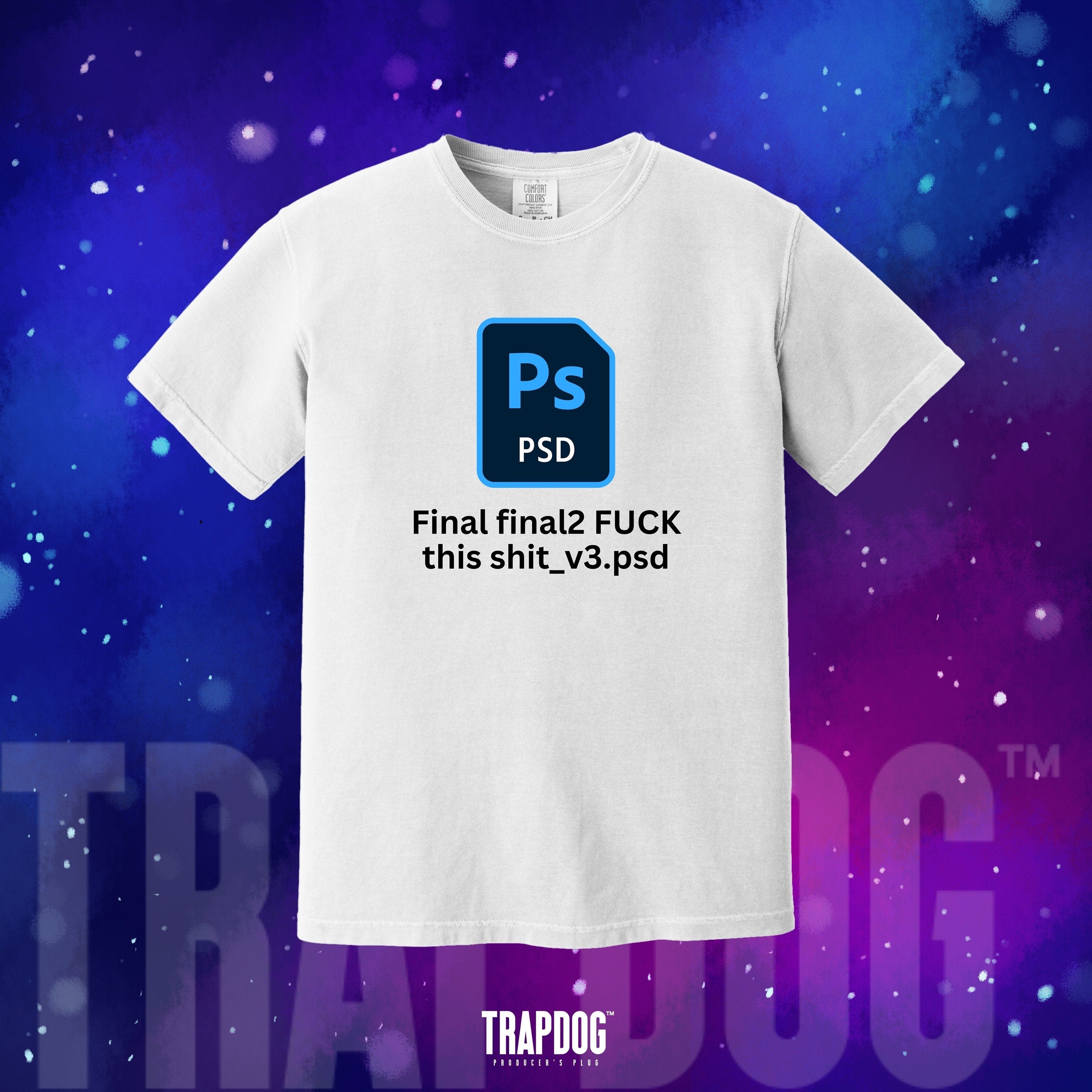 TRAPDOG® Photoshop Shirt Gift For Graphic Designer | Oddly Specific | Sarcastic Ironic Tee | Top Selling Meme Shirts That Go Hard #52