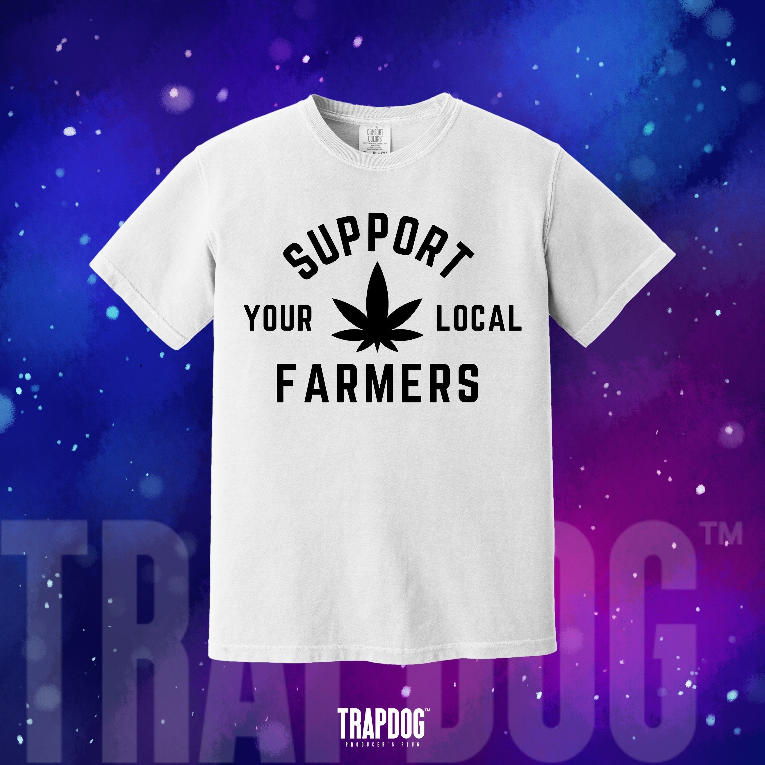 TRAPDOG® Support Local Farmers Shirt | Cannabis Marijuana Weed Oddly Specific Gifts for Friends | Joke Cringe Tees For Him Her and Them #10
