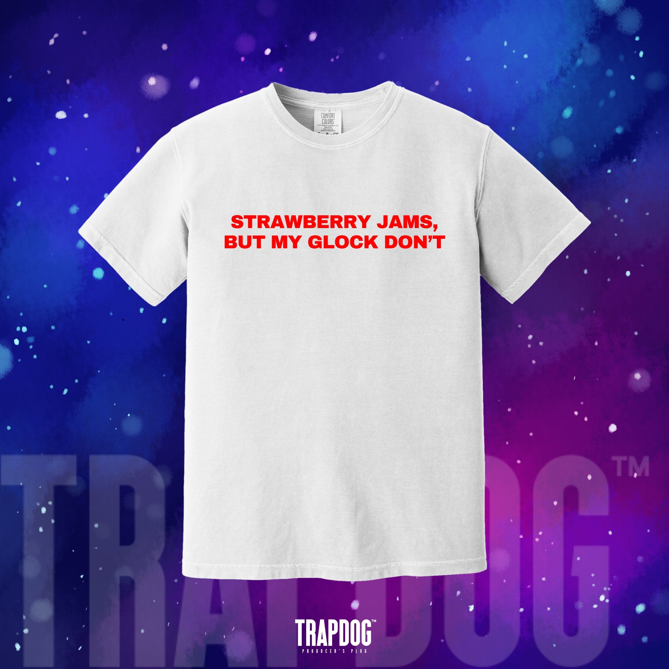 TRAPDOG® Strawberry Jams But My Gloch Don't T-Shirt | Oddly Specific Gifts | Sarcastic Saying Joke Tee | Tee For Him Her and Them #21