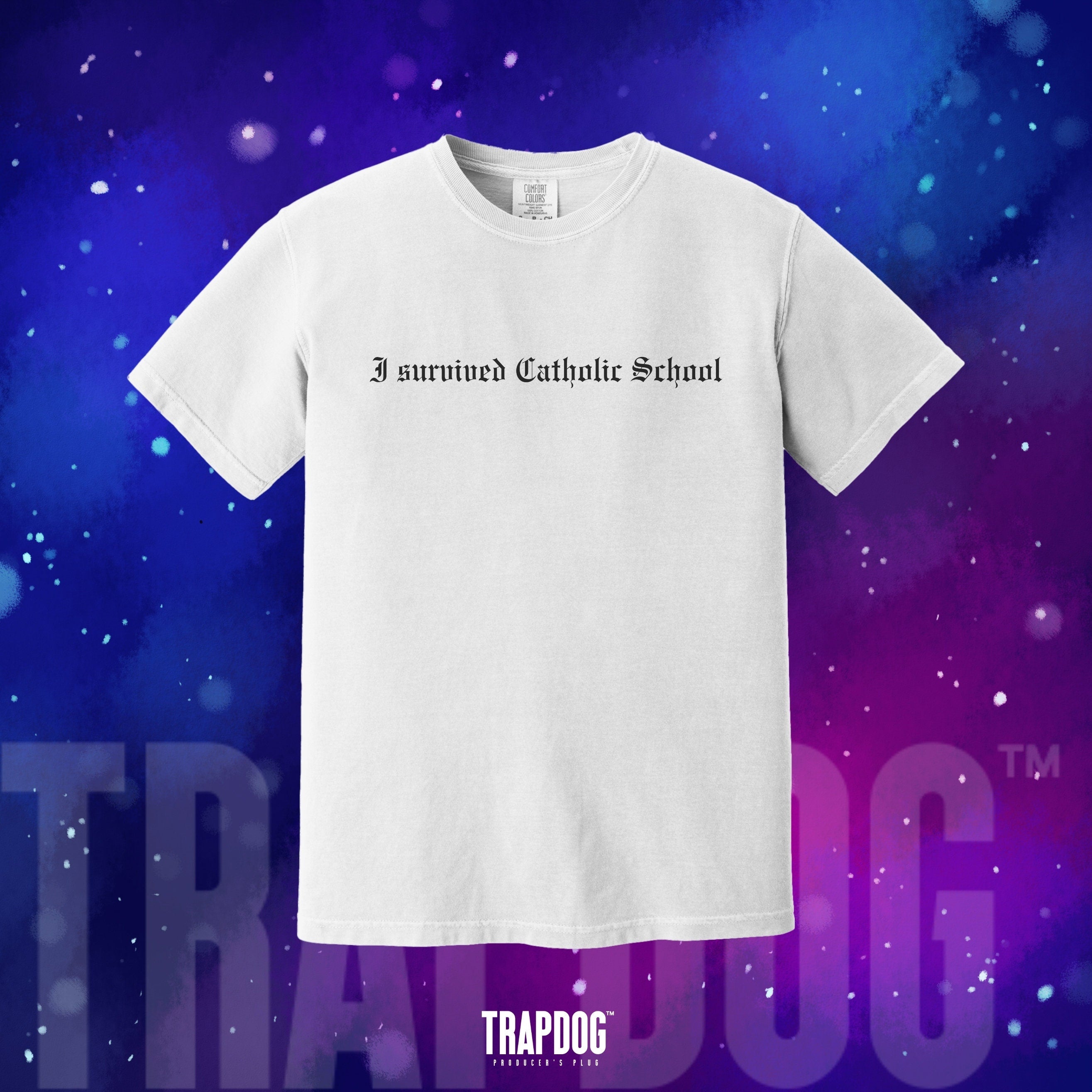 TRAPDOG® I Survived Catholic School T-Shirt | Oddly Specific Gifts | Sarcastic Saying Joke Tee | Tee For Him Her and Them #22