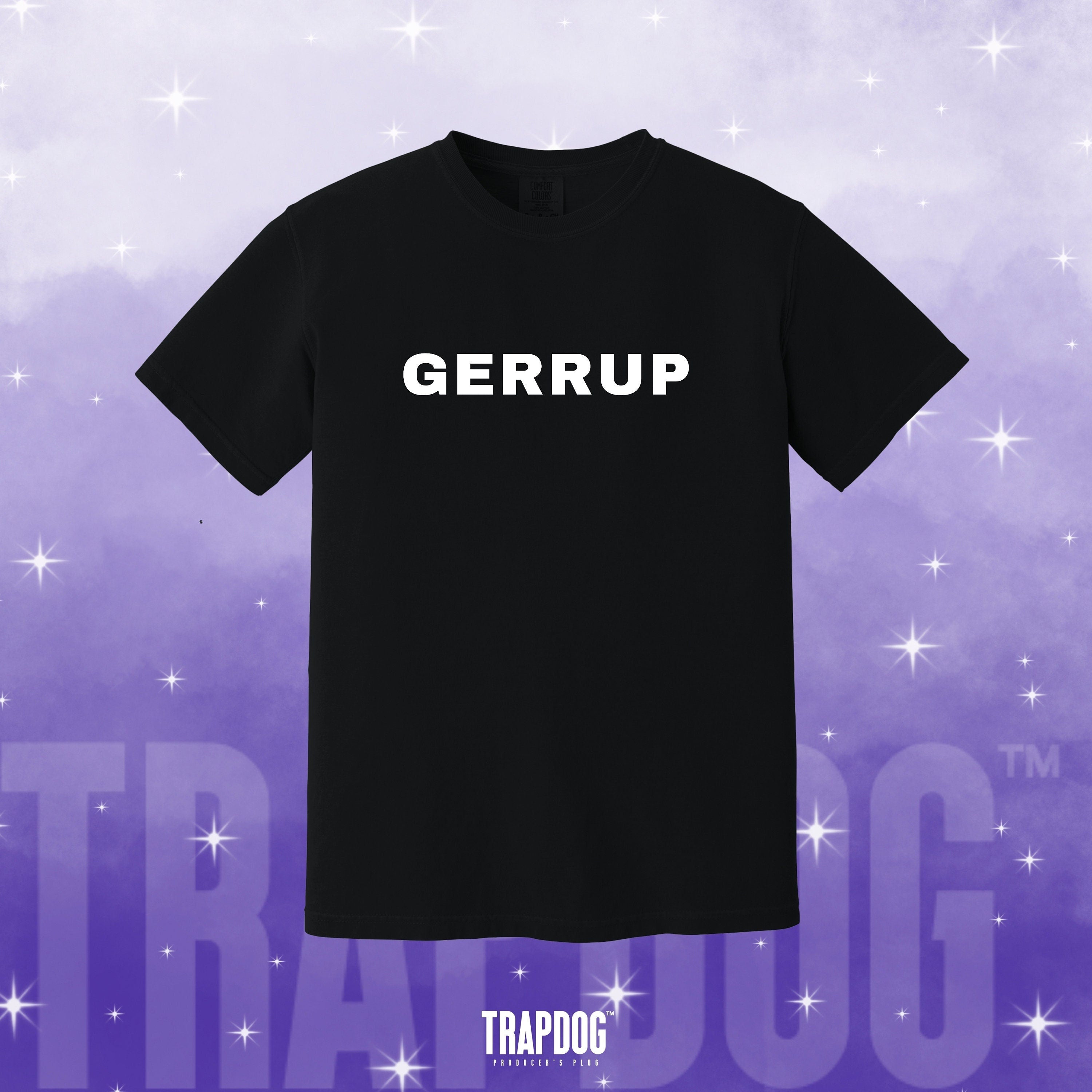 TRAPDOG® Gerrup Irish Banter Saying T-Shirt | Oddly Specific Shitposting | Sarcastic Ironic Top Selling Shirts That Go Hard #94